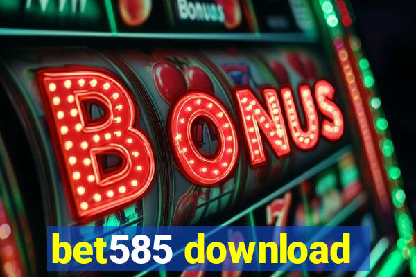 bet585 download